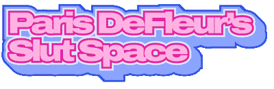 Paris DeFleur's Slut Space